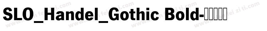 SLO_Handel_Gothic Bold字体转换